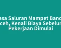Jasa Saluran Mampet Banda Aceh, Kenali Biaya Sebelum Pekerjaan Dimulai