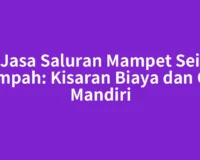 Jasa Saluran Mampet Sei Rampah: Kisaran Biaya dan Cek Mandiri