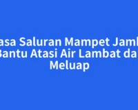 Jasa Saluran Mampet Jambi Bantu Atasi Air Lambat dan Meluap