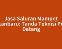 Jasa Saluran Mampet Pekanbaru: Tanda Teknisi Perlu Datang