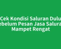 Cek Kondisi Saluran Dulu sebelum Pesan Jasa Saluran Mampet Rengat