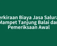 Perkiraan Biaya Jasa Saluran Mampet Tanjung Balai dan Pemeriksaan Awal